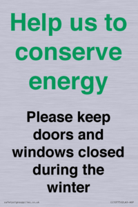 Help us to conserve energy - Please keep doors and windows closed during the winter
